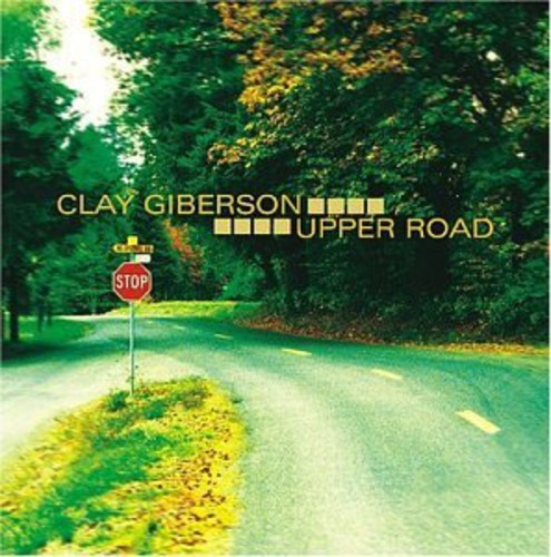 Gilberson Clay - Upper Road i gruppen CD / Jazz/Blues hos Bengans Skivbutik AB (3921238)