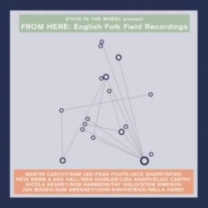 Various - Stick In The Wheel Presents...From Here: English Folk Field Recordings i gruppen CD / Elektroniskt,World Music hos Bengans Skivbutik AB (3921314)