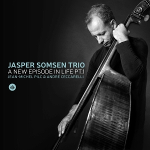 Jasper -Trio- Somsen - A New Episode In Life Pt. I i gruppen CD hos Bengans Skivbutik AB (3921369)