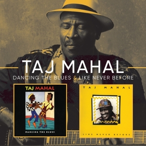 Taj Mahal - Dancing The Blues/Like Never Before i gruppen VI TIPSER / Fredagsutgivelser / 2025-02-28 hos Bengans Skivbutik AB (3921407)
