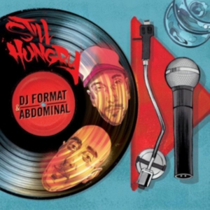 Dj Format & Abdominal - Still Hungry i gruppen CD / Hip Hop-Rap hos Bengans Skivbutik AB (3921444)