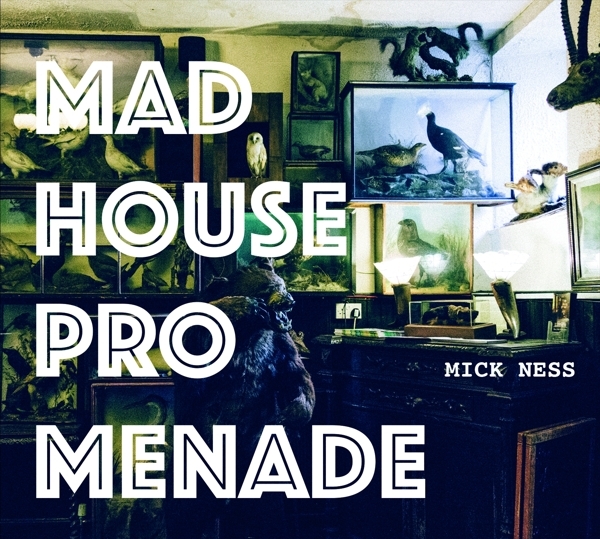 Mick Ness - Madhouse Promenade i gruppen CD / Toppselgere hos Bengans Skivbutik AB (3921453)