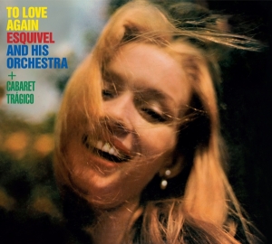 Juan Garcia Esquivel - To Love Again / Cabaret Tragico i gruppen CD hos Bengans Skivbutik AB (3921497)
