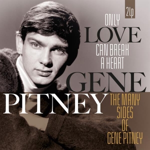 Gene Pitney - Only Love Can Break A Heart/Many Sides Of Gene Pitney i gruppen VINYL / Pop hos Bengans Skivbutik AB (3921601)
