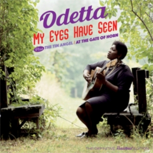 Odetta - My Eyes Have Seen  + The Tin Angel + At The Gates Of.. i gruppen CD / Blues,Jazz hos Bengans Skivbutik AB (3922423)