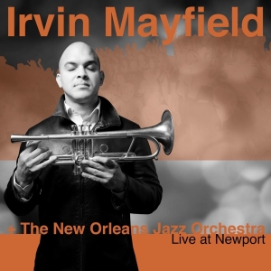 Irvin Mayfield - Live At Newport i gruppen CD hos Bengans Skivbutik AB (3922471)
