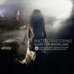 Matteo Pastorino - Suite For Modigliani i gruppen CD hos Bengans Skivbutik AB (3922793)