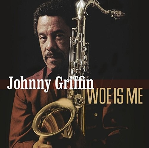 Johnny Griffin - Woe Is Me i gruppen CD / Jazz/Blues hos Bengans Skivbutik AB (3922840)
