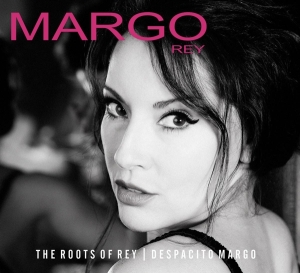 Margo Rey - Roots Of Rey / Despacito Margo i gruppen CD hos Bengans Skivbutik AB (3923046)