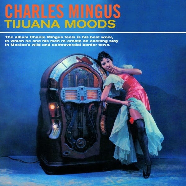 Charles Mingus - Tijuana Moods i gruppen CD / Jazz/Blues hos Bengans Skivbutik AB (3923099)
