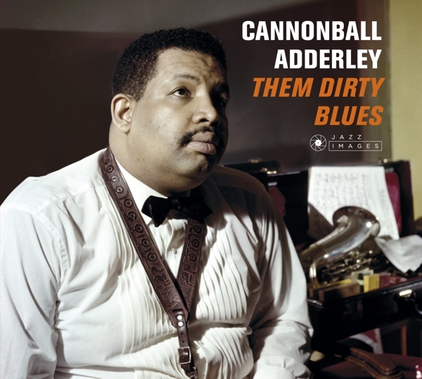 Nat Adderley Cannonball Adderley - Them Dirty Blues i gruppen CD / Toppselgere hos Bengans Skivbutik AB (3923171)