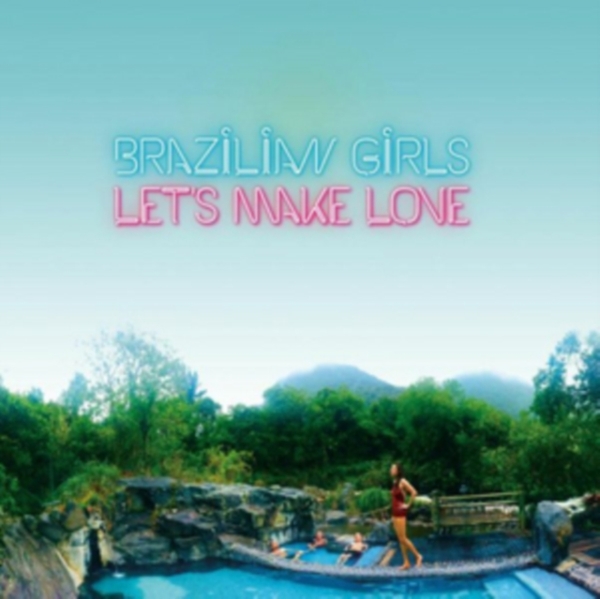 Brazilian Girls - Let's Make Love i gruppen VINYL / Toppselgere hos Bengans Skivbutik AB (3923271)