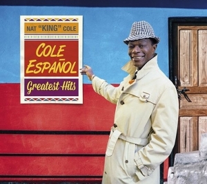 Nat King Cole - Cole En Espanol - Greatest Hits i gruppen CD hos Bengans Skivbutik AB (3923315)