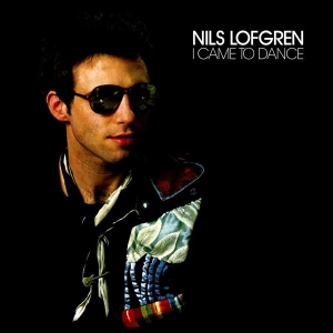 Nils Lofgren - I Came To Dance i gruppen CD / Pop-Rock hos Bengans Skivbutik AB (3923451)