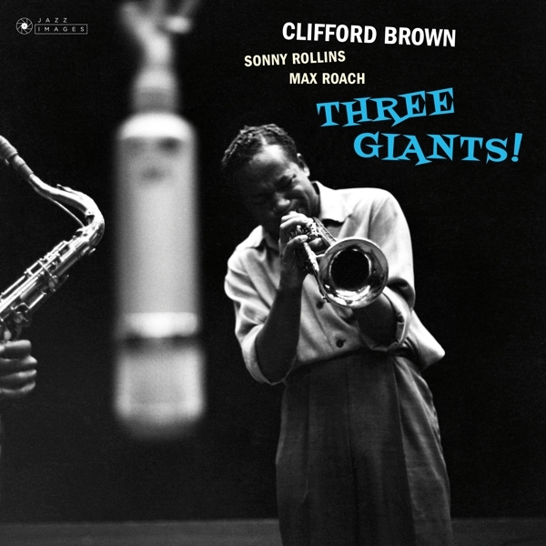 Brown Clifford & Rollins Sonny & Roach Max - Three Giants!/ Clifford Brown And Max Roach At Basin Street i gruppen CD / Toppselgere hos Bengans Skivbutik AB (3923509)