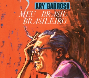Ary Barroso - Meu Brasil Brasileiro/Ary Barroso & Dorival Caymmi i gruppen CD hos Bengans Skivbutik AB (3923617)