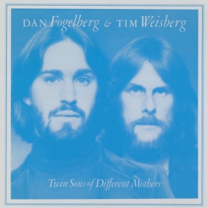 Dan & Tim Weisberg Fogelberg - Twin Sons Of Diffrent Mothers i gruppen CD hos Bengans Skivbutik AB (3923711)