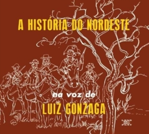 Luiz Gonzaga - A Historia Do Nordeste/O Nordeste Na Voz De/Lua i gruppen CD / Elektroniskt,World Music hos Bengans Skivbutik AB (3923819)