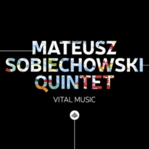 Mateusz -Quintet- Sobiechowski - Vital Music i gruppen CD hos Bengans Skivbutik AB (3923989)