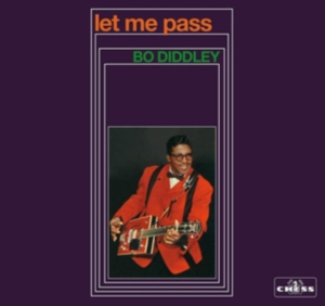 Bo Diddley - Let Me Pass i gruppen CD / Pop-Rock,Annet hos Bengans Skivbutik AB (3924166)