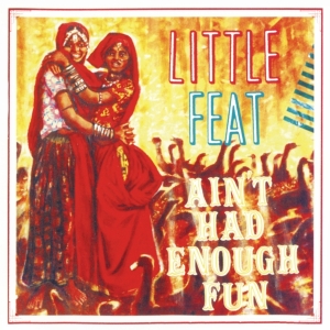 Little Feat - Ain't Had Enough Fun i gruppen Labels /  hos Bengans Skivbutik AB (3924194)
