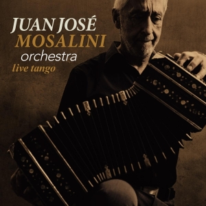 Juan Jose -Orchestra- Mosalini - Live Tango i gruppen CD hos Bengans Skivbutik AB (3924333)