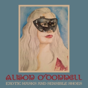 Alison O'donnell - Exotic Masks Ans Sensible Shoes i gruppen CD / Elektroniskt,World Music hos Bengans Skivbutik AB (3925301)