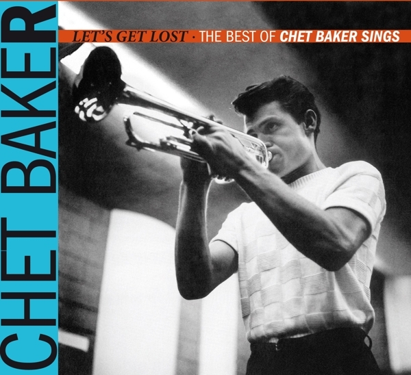 Chet Baker - Let's Get Lost - The Best Of Chet Baker Sings i gruppen CD / Jazz/Blues hos Bengans Skivbutik AB (3925359)