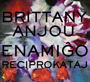Brittany Anjou - Enamigo Reciprokataj i gruppen CD hos Bengans Skivbutik AB (3925518)