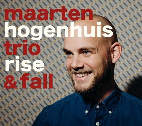 Maarten Hogenhuis - Rise & Fall i gruppen CD / Jazz/Blues hos Bengans Skivbutik AB (3925522)