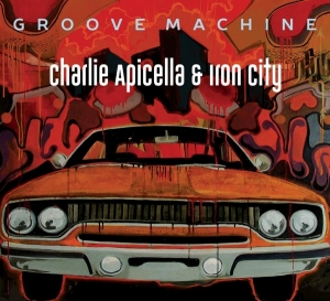 Charlie & Iron City Apicella - Groove Machine i gruppen CD hos Bengans Skivbutik AB (3925783)