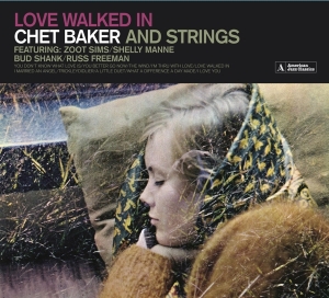 Chet Baker - Love Walked In (Chet Baker And Strings) i gruppen CD hos Bengans Skivbutik AB (3925825)