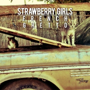 Strawberry Girls - French Ghetto i gruppen CD hos Bengans Skivbutik AB (3927208)