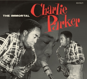 Parker Charlie - Immortal Charlie Parker i gruppen CD hos Bengans Skivbutik AB (3927582)
