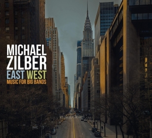 Michael Zilber - East West: Music For Big Bands i gruppen CD hos Bengans Skivbutik AB (3927644)