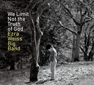 Ezra -Big Band- Weiss - We Limit Not The Truth Of God i gruppen Annet /  hos Bengans Skivbutik AB (3927767)