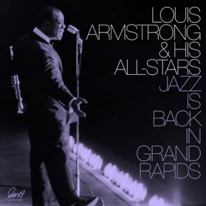 Louis & His All Sta Armstrong - Jazz Is Back In Grand Rapids i gruppen VINYL hos Bengans Skivbutik AB (3927814)