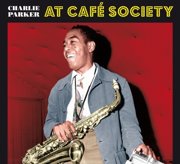 Charlie Parker - At Cafe Society i gruppen CD / Toppselgere hos Bengans Skivbutik AB (3928198)