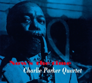 Charlie -Quintet- Parker - Now's The Time i gruppen CD hos Bengans Skivbutik AB (3928199)
