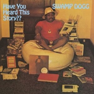 Swamp Dogg - Have You Heard This Story? i gruppen MK Test 4 hos Bengans Skivbutik AB (3928420)