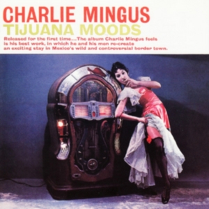 Mingus Charles - Tijuana Moods i gruppen Annet /  hos Bengans Skivbutik AB (3928641)