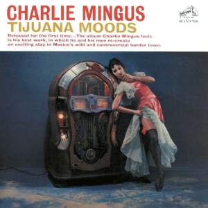 Mingus Charles - Tijuana Moods i gruppen Annet /  hos Bengans Skivbutik AB (3928641)