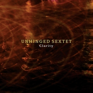 Unhinged Sextet - Clarity i gruppen CD hos Bengans Skivbutik AB (3928960)