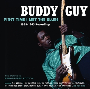 Buddy Guy - First Time I Met The Blues i gruppen CD / Jazz/Blues hos Bengans Skivbutik AB (3929678)