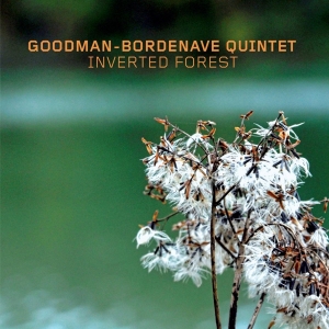 Goodman-Bordenave Quintet - Inverted Forest i gruppen CD hos Bengans Skivbutik AB (3929823)