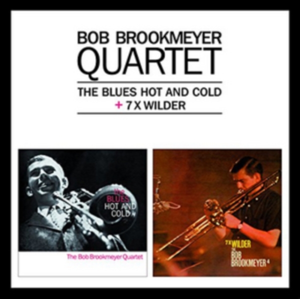 Brookmeyer Bob -Quartet- - Blues Hot And Cold/7 X Wilder i gruppen CD / Toppselgere hos Bengans Skivbutik AB (3929834)