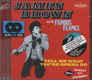 James & The Famous Flames Brown - Tell Me What You're Gonna Do + Shout And Shimmy i gruppen CD / Dance-Techno hos Bengans Skivbutik AB (3930115)