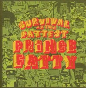 Prince Fatty - Survival Of The Fattest i gruppen CD hos Bengans Skivbutik AB (3930182)