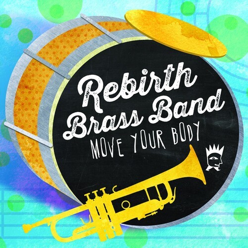 Rebirth Brass Band - Move Your Body i gruppen VINYL / Worldmusic/ FolkeMusikkk hos Bengans Skivbutik AB (3930269)