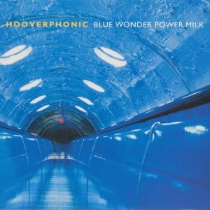 Hooverphonic - Blue Wonder Power Milk i gruppen VINYL / Pop-Rock hos Bengans Skivbutik AB (3930368)